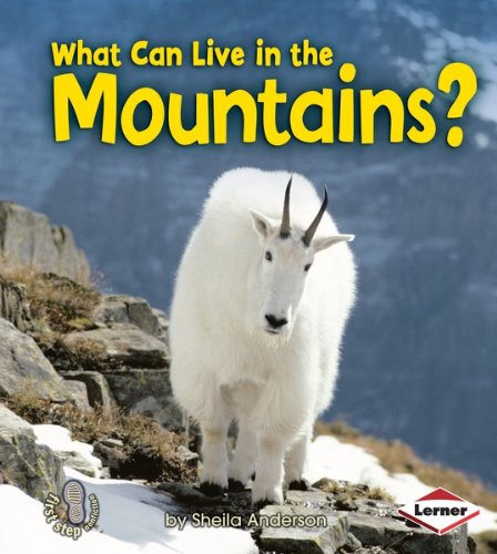 What Can Live in the Mountains? (First Step Nonfiction - Animal Adaptations)