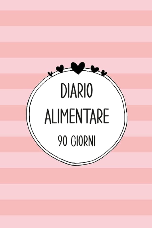 DIARIO ALIMENTARE 90 Giorni: Agenda giornaliera per tenere traccia di alimenti, attività fisica e molto altro; Contiene i 13 semplici passi per tornare in forma in 90 giorni restando motivati by Emma Libros