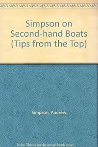 Simpson on Second-Hand Boats (Tips from the Top) by Andrew Simpson