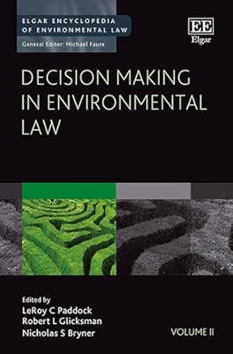 Decision Making in Environmental Law (Elgar Encyclopedia of Environmental Law series, 2)