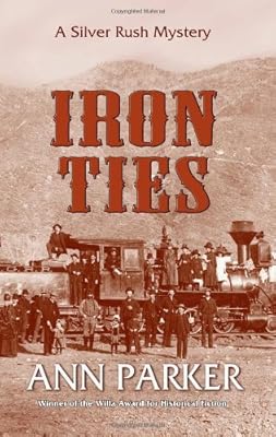 Iron Ties: A Silver Rush Mystery #2
