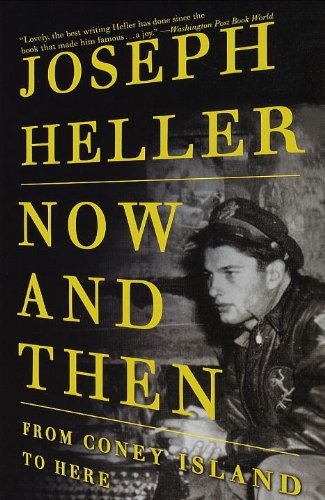 Now and Then: From Coney Island to Here by Joseph Heller