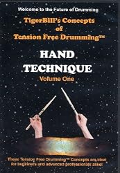 TigerBill's Concepts of Tension Free Drumming: Hand Technique Volume 1