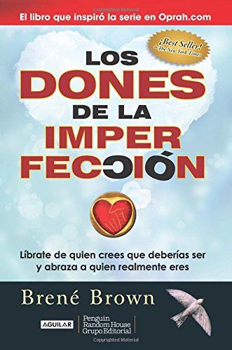 Los dones de la imperfecci&oacute;n by Brene Brown