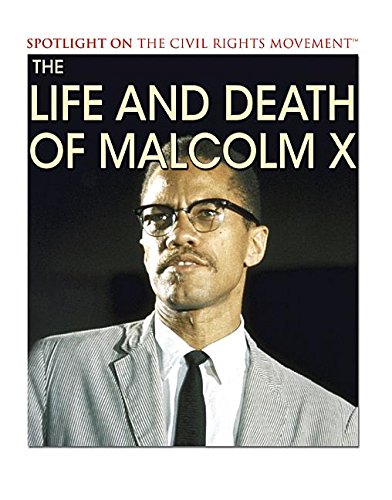 The Life and Death of Malcolm X (Spotlight on the Civil Rights Movement) by Andrew Vietze