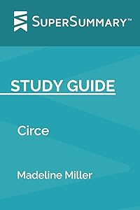 Study Guide: Circe by Madeline Miller (SuperSummary) by SuperSummary