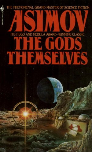 The Gods Themselves by Isaac Asimov