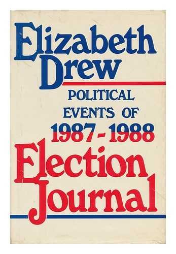 Election journal: Political events of 1987-1988 by Elizabeth Drew