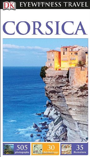 DK Eyewitness Travel Guide: Corsica by DK Publishing