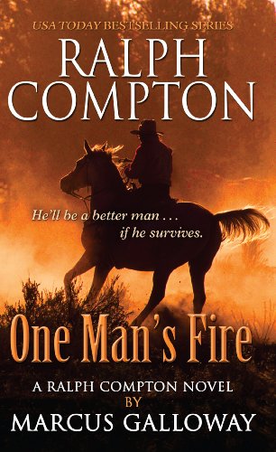 Ralph Compton One Man's Fire by Marcus Galloway