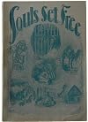 Souls Set Free, True Stories of Miraculous Deliverances from the Bondage of Sin and Death
