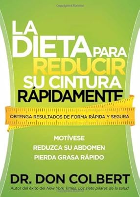 La dieta para reducir su cintura rapidamente: Obtenga resultados de forma rapida y segura