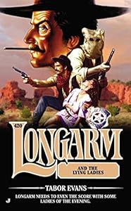 Longarm 420: Longarm and the Lying Ladies