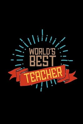 World's best teacher: 110 Game Sheets - 660 Tic-Tac-Toe Blank Games | Soft Cover Book for Kids | Traveling & Summer Vacations | 6 x 9 in | 15.24 x 22.86 cm | Single Player | Funny Great Gift