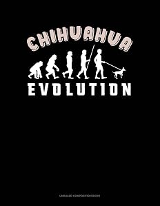 Chihuahua Evolution: Unruled Composition Book