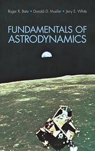 Fundamentals of Astrodynamics (Dover Books on Aeronautical Engineering)