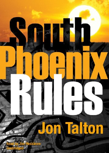 South Phoenix Rules by Jon Talton