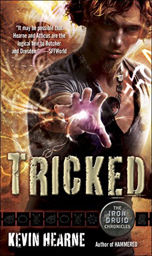 Tricked: The Iron Druid Chronicles, Book Four by Kevin Hearne