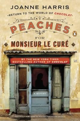 Peaches for Monsieur le Cur&eacute;: A Novel