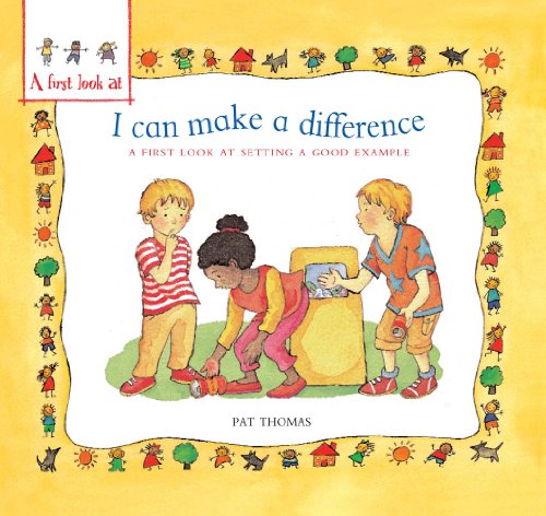 I Can Make a Difference: A First Look at Setting a Good Example by Pat Thomas