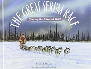 The Great Serum Race: Blazing the Iditarod Trail