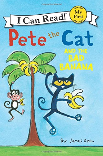 Pete the Cat and the Bad Banana by James Dean  (Author, Illustrator)