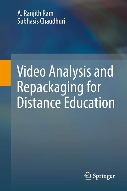 Video Analysis and Repackaging for Distance Education by A. Ranjith Ram