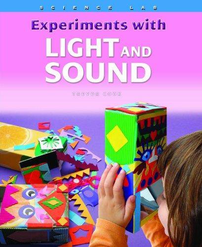 Experiments With Light and Sound by Trevor Cook