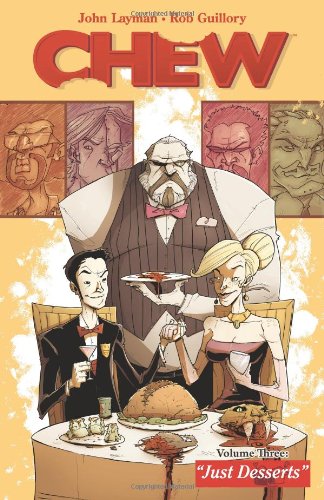 Chew Volume 3: Just Desserts by John Layman