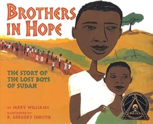 Brothers in Hope: The Story of the Lost Boys of Sudan (Coretta Scott King Illustrator Honor Books)