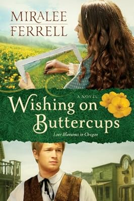 Wishing on Buttercups: A Novel (Love Blossoms in Oregon Series Book 2)
