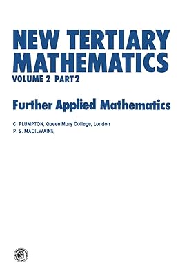 New Tertiary Mathematics: Further Applied Mathematics (Pergamon International Library of Science, Technology, Engineering & Social Studies)