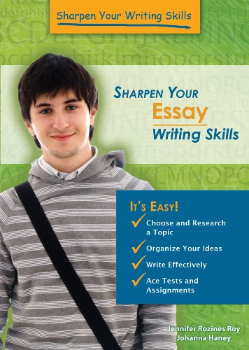 Sharpen Your Essay Writing Skills by Jennifer Rozines Roy  ,