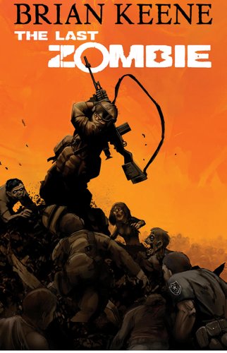 The Last Zombie: Dead New World by Brian Keene