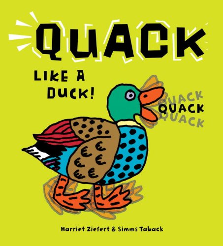Quack Like A Duck! by Harriet Ziefert