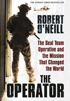The Operator: The Seal Team Operative and the Mission That Changed the World
