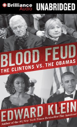 Blood Feud: The Clintons vs. the Obamas by Edward Klein