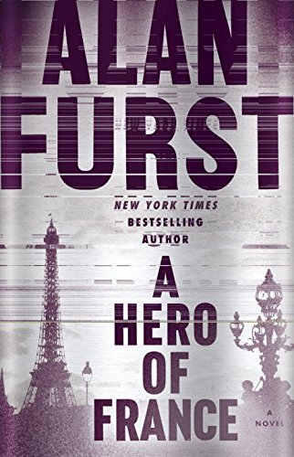 A Hero of France: A Novel by Alan Furst