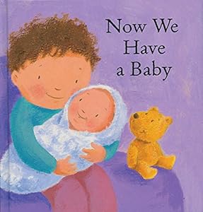 Now We Have a Baby