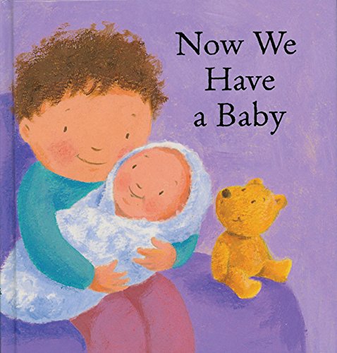 Now We Have a Baby by Lois Rock