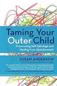Taming Your Outer Child: Overcoming Self-Sabotage - the Aftermath of Abandonment