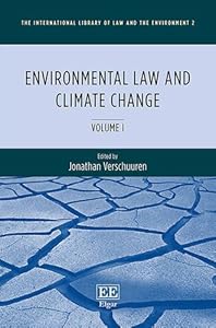 Environmental Law and Climate Change (The International Library of Law and the Environment series, 2) by Jonathan Verschuuren