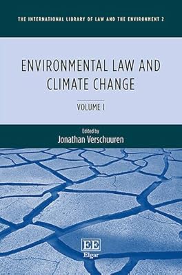 Environmental Law and Climate Change (The International Library of Law and the Environment series, 2)