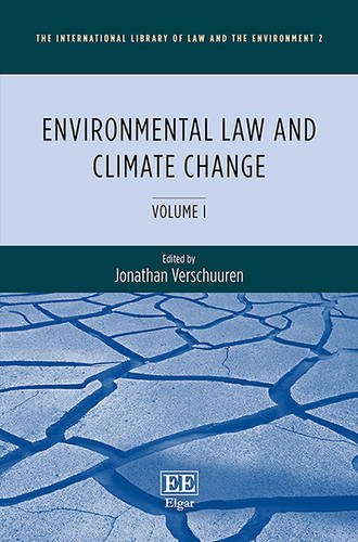 Environmental Law and Climate Change (The International Library of Law and the Environment series, 2) by Jonathan Verschuuren