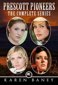 Prescott Pioneers: The Complete Series (4 books in 1)