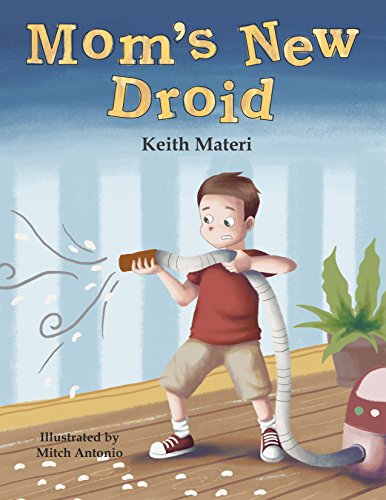 Mom's New Droid: Book 1 of Jett and Milo adventure series (Jett and Milo Adventure Series (JAMAS))