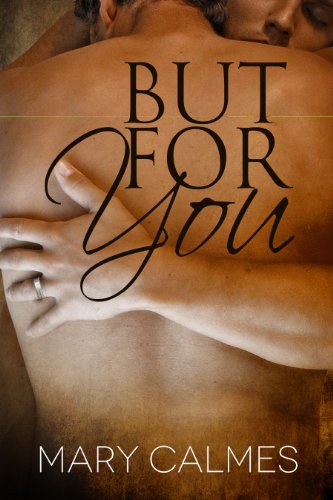 But For You (A Matter of Time Book 6) by Mary Calmes