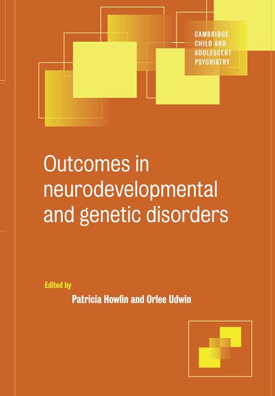 Outcome Neurodevelop Genetic Disord (Cambridge Child and Adolescent Psychiatry) by Patricia Howlin