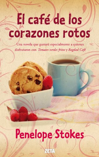 El cafe de los corazones rotos (Spanish Edition) by Penelope J. Stokes