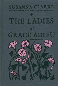 The Ladies of Grace Adieu and Other Stories